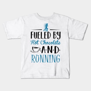 Fueled By Hot Chocolate and Running Kids T-Shirt